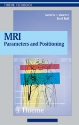 MRI Parameters and Positioning - Torsten B Moeller, Emil Reof, A Beck, N Bigga, Ch Buntru