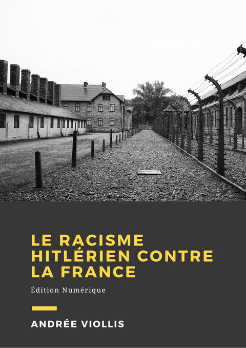 Le racisme hitlerien contre la France -  Andree Viollis