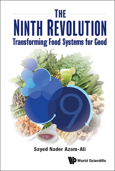 NINTH REVOLUTION, THE: TRANSFORMING FOOD SYSTEMS FOR GOOD - Sayed Nader Azam-ali