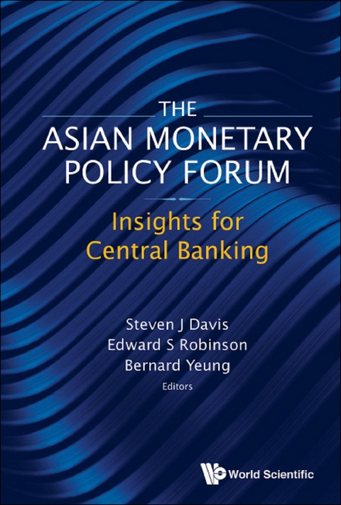Asian Monetary Policy Forum, The: Insights For Central Banking - 