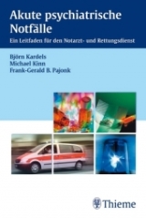 Akute psychiatrische Notfälle - Björn Kardels, Michael Kinn, Frank-Gerald B Pajonk