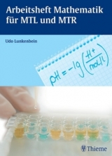 Arbeitsheft Mathematik für MTL und MTR - Udo Lunkenbein