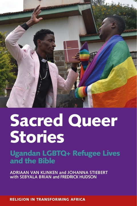 Sacred Queer Stories -  Fredrick Hudson,  Adriaan van Klinken,  Brian Sebyala,  Johanna Stiebert