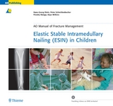 Elastic Stable Intramedullary Nailing (ESIN) in Children - Hans-Georg Dietz, Peter P Schmittenbecher, Theddy Slongo, Kaye E. Wilkins