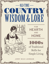 Old-Time Country Wisdom and Lore for Hearth and Home - Jerry Mack Johnson