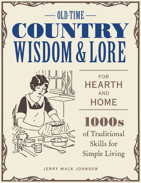 Old-Time Country Wisdom and Lore for Hearth and Home - Jerry Mack Johnson