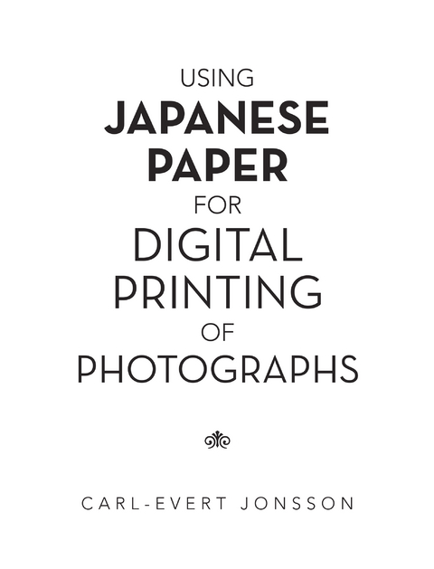 Using Japanese Paper for Digital Printing of Photographs -  Carl-Evert Jonsson