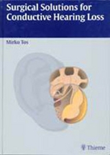 Volume 4: Surgical Solutions for Conductive Hearing Loss - Mirko Tos