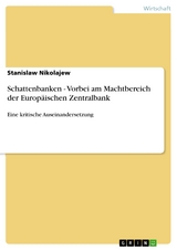 Schattenbanken - Vorbei am Machtbereich der Europäischen Zentralbank - Stanislaw Nikolajew