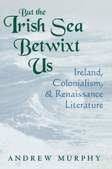 But the Irish Sea Betwixt Us - Andrew Murphy