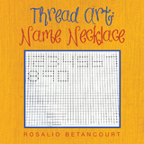 Thread Art: Name Necklace - Rosalio Betancourt