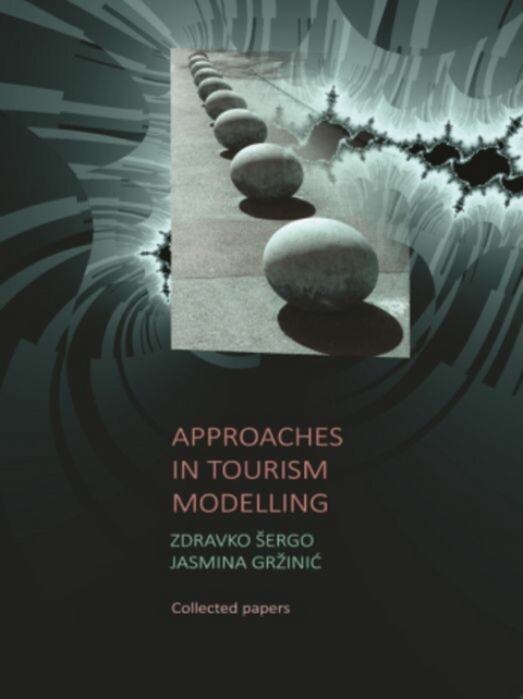 Approaches in Tourism Modelling -  Zdravko ?ergo,  Jasmina Gr?ini?