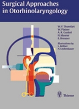 Surgical Approaches in Otorhinolaryngology - Thumfart, Walter F.; Platzer, Werner; Gunkel, Andreas R.; Maurer, Herbert; Brenner, Erich