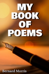 My Book Of Poems - Bernard Morris