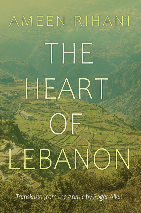 Heart of Lebanon -  Ameen Rihani