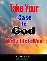 Take Your Case To God - Tella Olayeri