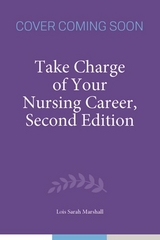 Take Charge of Your Nursing Career, Second Edition - Lois Sarah Marshall