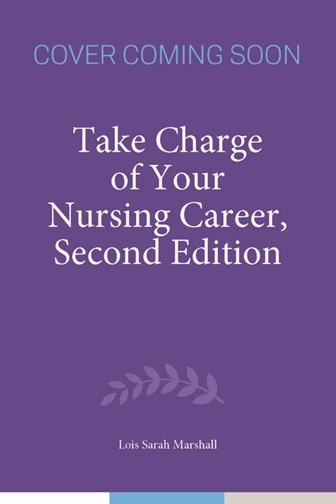 Take Charge of Your Nursing Career, Second Edition - Lois Sarah Marshall