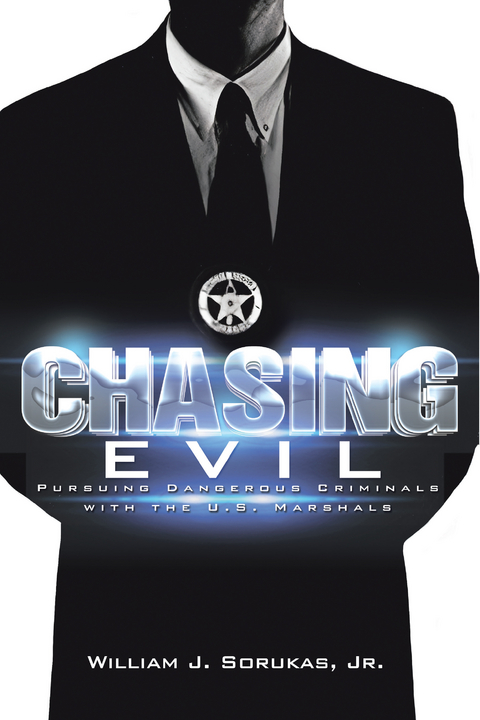 Chasing Evil -  William J. Sorukas Jr.