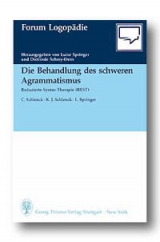 Die Behandlung des schweren Agrammatismus - Claudia Schlenck, Klaus J Schlenck, Luise Springer