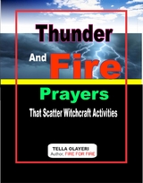 Thunder and Fire Prayers That Scatter Witchcraft Activities - Tella Olayeri