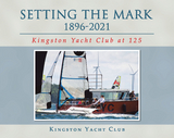Setting the Mark 1896-2021 -  Kingston Yacht Club