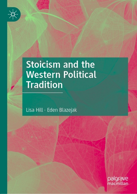 Stoicism and the Western Political Tradition -  Eden Blazejak,  Lisa Hill