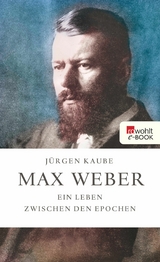 Max Weber -  Jürgen Kaube