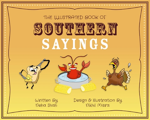The Illustrated Book of Southern Sayings - Neha Shah