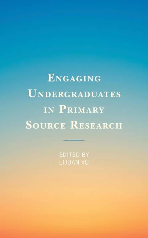 Engaging Undergraduates in Primary Source Research - 