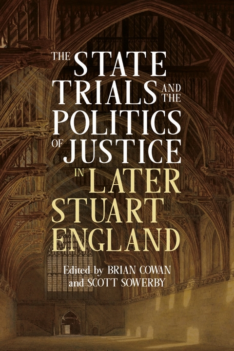 State Trials and the Politics of Justice in Later Stuart England - 