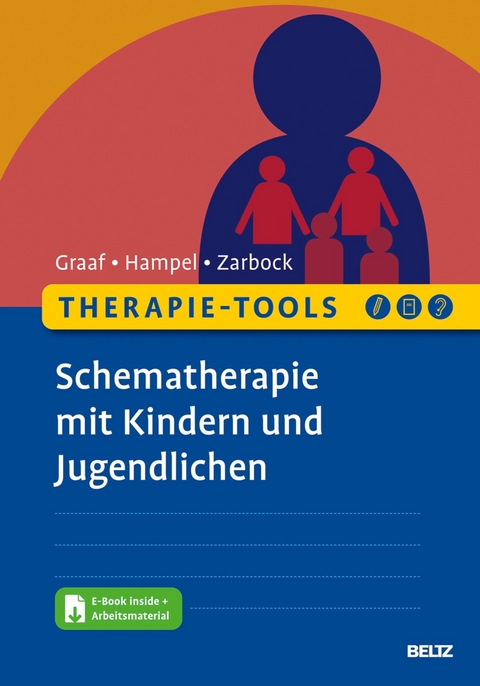 Therapie-Tools Schematherapie mit Kindern und Jugendlichen -  Peter Graaf,  Jenny Hampel,  Gerhard Zarbock