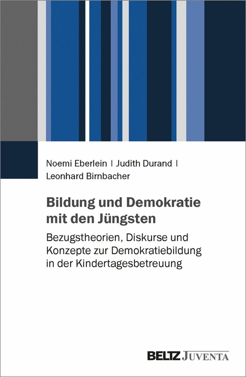 Bildung und Demokratie mit den Jüngsten -  Noemi Eberlein,  Judith Durand,  Leonhard Birnbacher