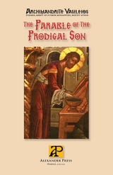 The Parable of the Prodigal Son - Vasileios Archimandrite