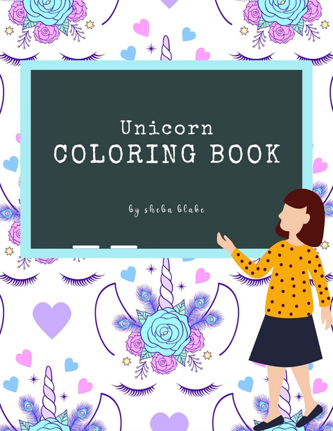 Unicorn Coloring Book for Kids Ages 6+ (Printable Version) - Sheba Blake