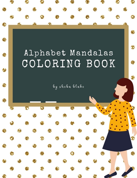Alphabet Mandalas Coloring Book for Kids Ages 6+ (Printable Version) - Sheba Blake