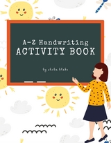 A-Z Animals Handwriting Practice Activity Book for Kids Ages 3+ (Printable Version) - Sheba Blake