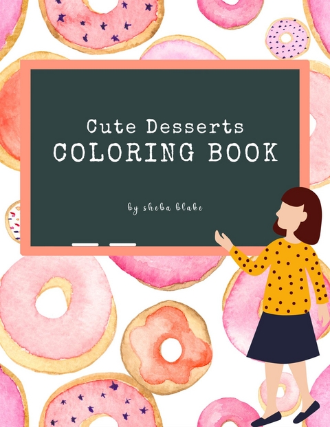 Cute Desserts Coloring Book for Kids Ages 3+ (Printable Version) - Sheba Blake