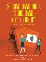 &quote;Second  Hand  High,  Third Hand Not so High&quote; -  Danny Kleinman,  James Marsh Sternberg MD