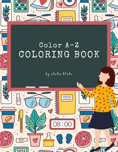 Color A-Z Coloring Book for Kids Ages 3+ (Printable Version) - Sheba Blake