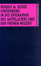 Einführung in die Epigraphik des Mittelalters und der frühen Neuzeit - Rudolf M Kloos