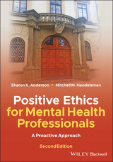 Positive Ethics for Mental Health Professionals -  Sharon K. Anderson,  Mitchell M. Handelsman