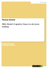 MBA Model. Cognitive biases in decision making - Thomas Schmid