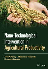 Nano-Technological Intervention in Agricultural Productivity - Javid A. Parray, Mohammad Yaseen Mir, Nowsheen Shameem