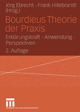 Bourdieus Theorie der Praxis - Ebrecht, Jörg; Hillebrandt, Frank