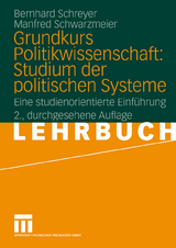 Grundkurs Politikwissenschaft: Studium der politischen Systeme - Bernhard Schreyer, Manfred Schwarzmeier