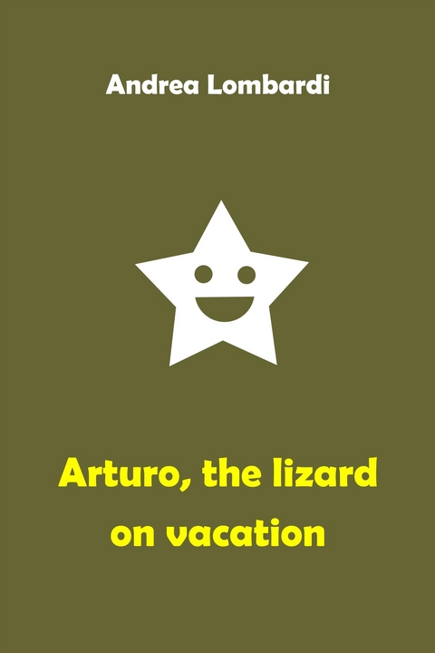 Arturo, the Lizard on Vacation - Andrea Lombardi