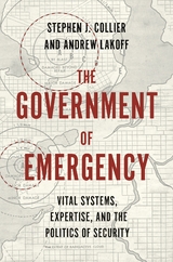 The Government of Emergency - Stephen J. Collier, Andrew Lakoff