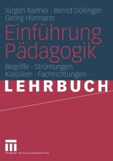Einführung Pädagogik - Jürgen Raithel, Bernd Dollinger, Georg Hörmann