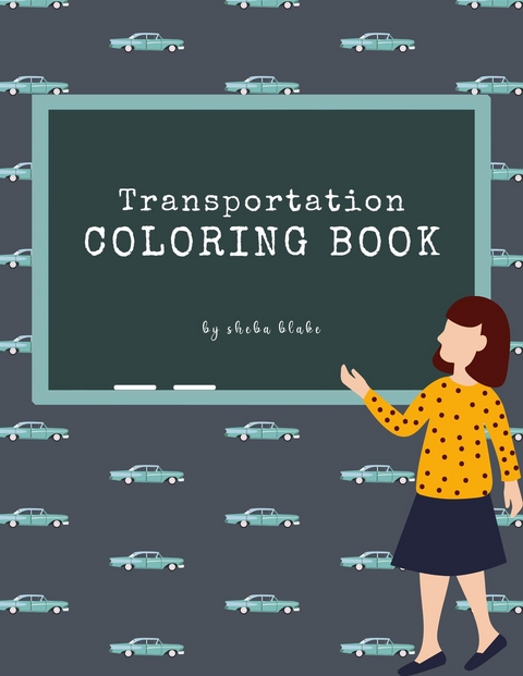 Transportation Coloring Book for Kids Ages 3+ (Printable Version) - Sheba Blake